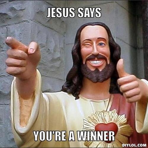 resized_jesus-says-meme-generator-jesus-says-you-re-a-winner-a49f4d.jpg